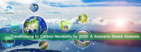 Transitioning To Carbon Neutrality By 2050 A Scenario Based Analysis