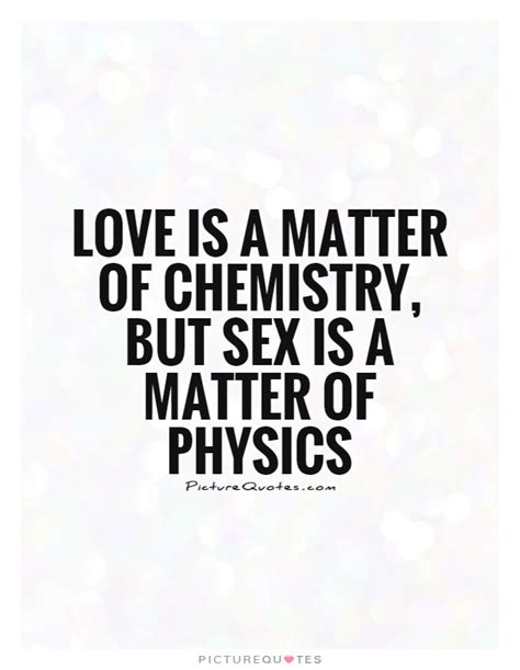 Quotes About Chemistry And Love 43 Quotes