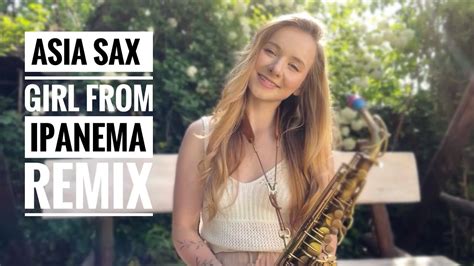 Asia Wr Blewska Sax Girl From Ipanema Denis Campos Remix Youtube