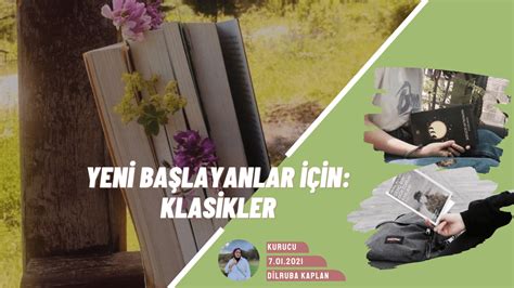 Klasik Kitapları Okumaya Başlama Rehberi Dilruba Kaplan Bibliyoraf