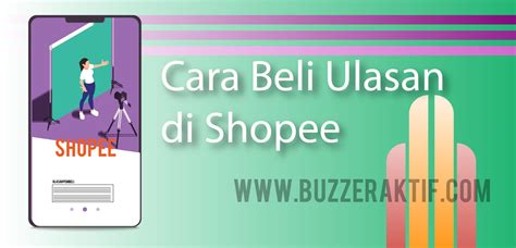 Cara Beli Ulasan Di Shopee Dari Jasa Buzzer