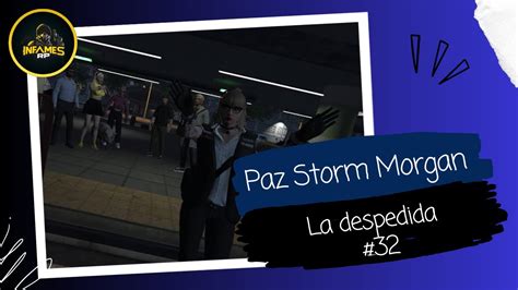 Paz Storm Morgan La Despedida Infames Rp Youtube