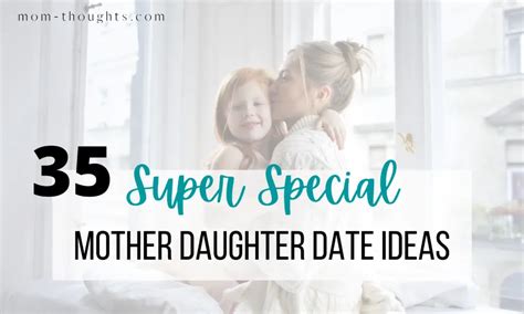 35 Mother Daughter Date Ideas All Moms Should Do Mom Thoughts