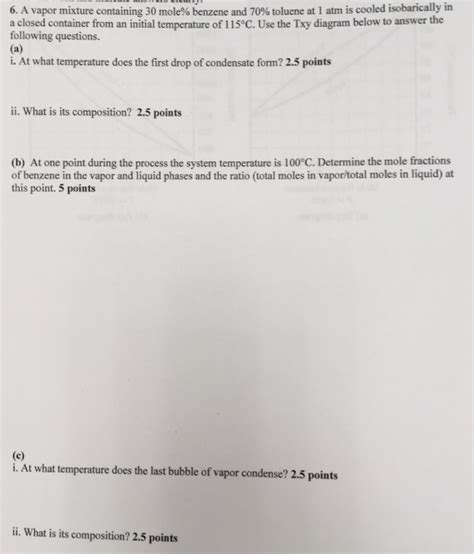 Solved 6. A vapor mixture containing 30 mole% benzene and | Chegg.com 