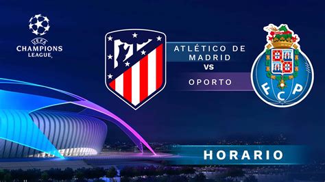 Atlético de Madrid vs Oporto horario y dónde ver el partido de