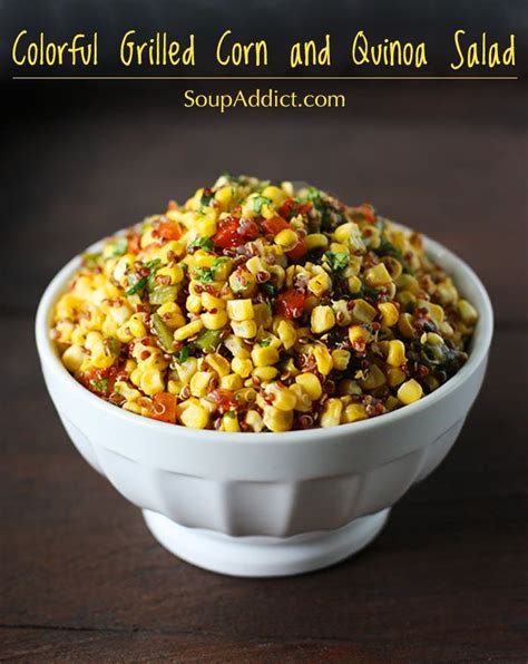 Colorful Grilled Corn And Quinoa Salad Soupaddict Delicious