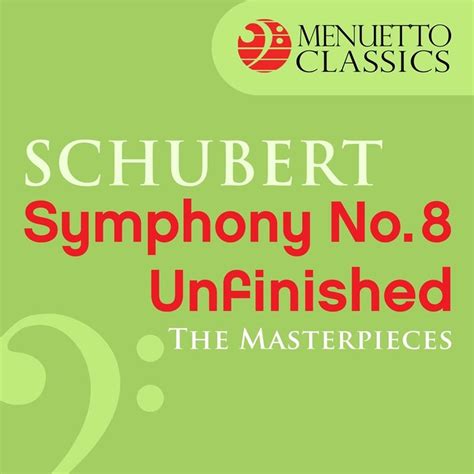 ‎the Masterpieces Schubert Symphony No 8 In B Minor D 759