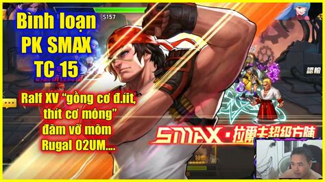 KOF98UMOL Bình loạn PK SMAX 15 Ralf XV gồng cơ đ íit thít cơ mông