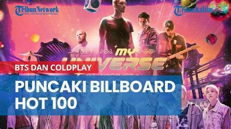 News Video Bts Dan Coldplay Puncaki Billboard Hot Dengan My Universe Tribunkaltim Co