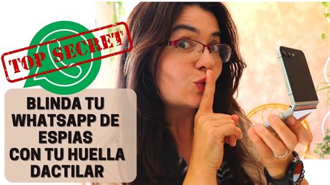 Blinda Tu Whatsapp De Espias Protege Tus Chats Con Tu Huella Dactilar