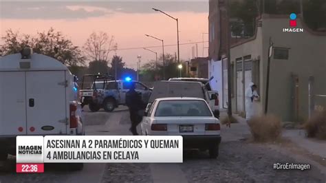 Sicarios Asesinan A Dos Param Dicos En Celaya Guanajuato V Deo