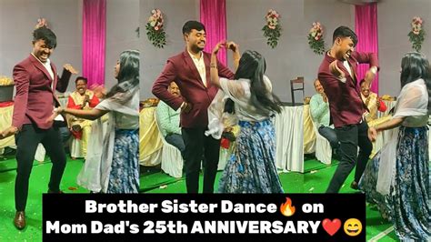 Bhai Behen Ka Danceon Mummy Papa S Th Anniversary Aryan Kumar Youtube