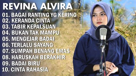 Revina Alvira Full Album Bagai Ranting Yang Kering Keranda Cinta