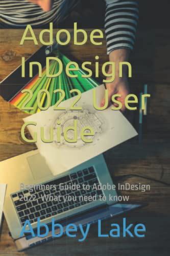 Adobe InDesign 2022 User Guide: Beginners Guide to Adobe InDesign 2022 ...