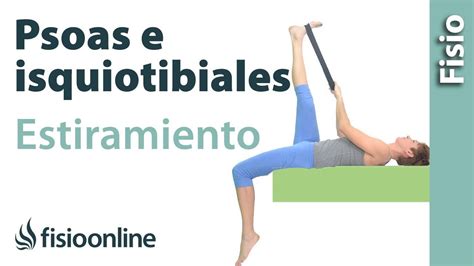 Estiramiento Combinado De Los Músculos Psoas E Isquiotibiales Fisioonline