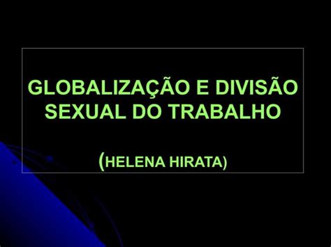 Globalização E Divisão Sexual Do Trabalho Slides 1 Ppt Ppt