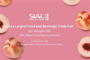 SIAL Shanghai 2026 Opens Registration: Most Innovative Foods Boom at