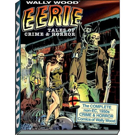 Woodwork Wally Wood Classics Wally Wood Eerie Tales Of Crime