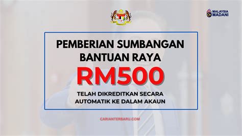 Pemberian Sumbangan Bantuan Raya RM500 Dikreditkan One Off Carianterbaru