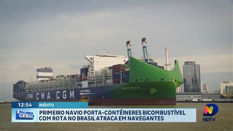 Primeiro navio porta contêiner biocombustível rota no Brasil atraca