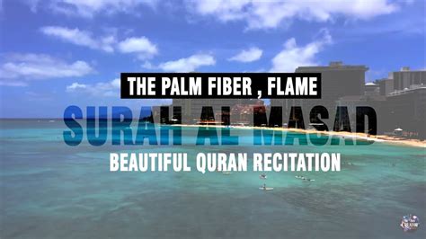 Surah Al Masad The Palm Fiber Flame Beautiful Quran Recitation