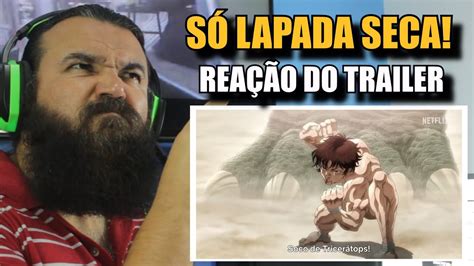 Rea O Trailer Baki Temporada O Pau Vai Comer Demais S Os