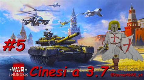 FINALMENTE A 3 7 CON I CINESI WAR THUNDER 5 YouTube