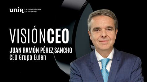 Juan Ramón Pérez Sancho CEO de EULEN cómo ejercer el liderazgo