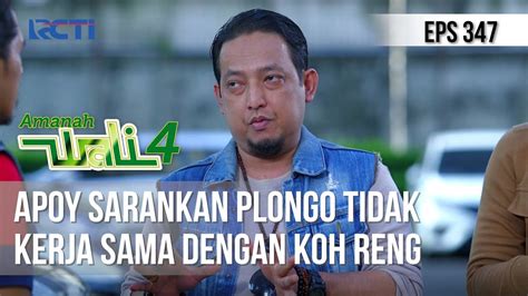 AMANAH WALI 4 Apoy Sarankan Plongo Tidak Kerja Sama Dengan Koh Reng