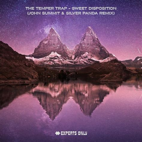 Stream The Temper Trap Sweet Disposition John Summit Silver Panda