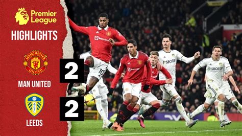 Man United Vs Leeds Highlights Manchester United Come From Behind To