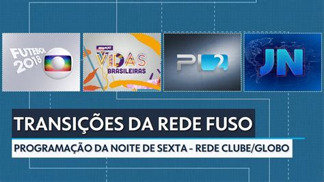 Rede Fuso Início da noite de sexta feira na Rede Clube Globo 16 11