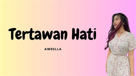 Awdella Tertawan Hati Lirik Lagu Youtube