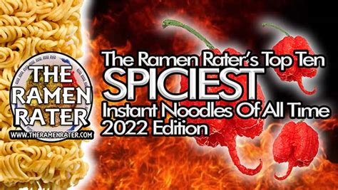 The Ramen Raters Top Ten Spiciest Instant Noodles Of All Time 2022