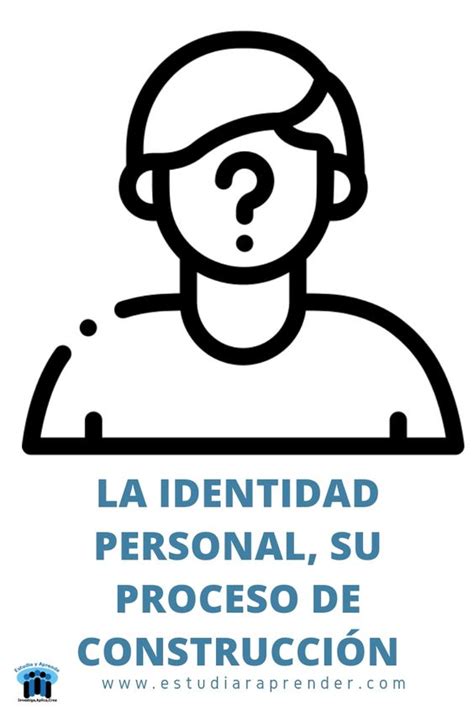 La Identidad Personal Su Proceso De Construcci N Estudia Y Aprende