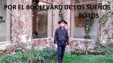 Por El Boulevard De Los Sue Os Rotos Interpretada Por Miguel Retorno