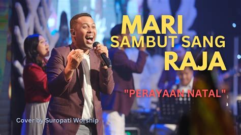 Mari Sambut Sang Raja Perayaan Natal GBI Suropati Malang YouTube