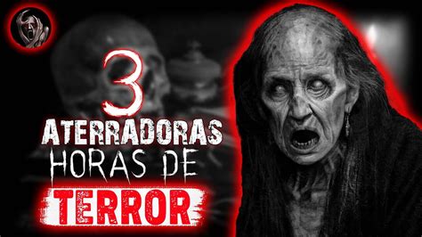 3 ATERRADORAS HORAS PARA ESCUCHAR TERROR Historias De Terror