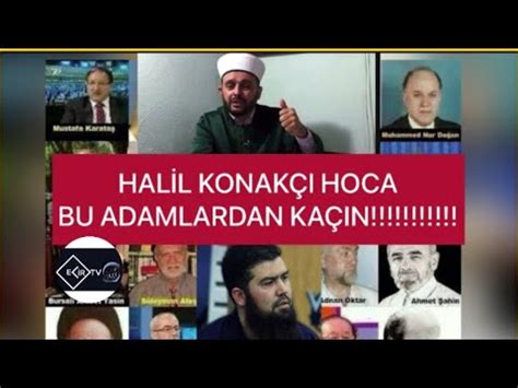 Bu Adamlardan Ka N Halil Konak Hoca Uyard Halilkonakc