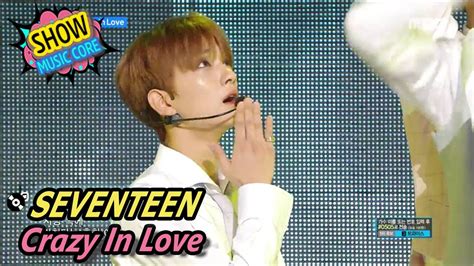 Comeback Stage Seventeen Crazy In Love Show Music