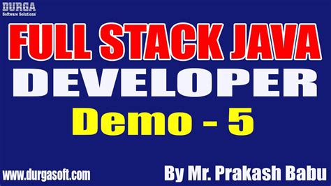 Full Stack Java Developer Tutorials Demo By Mr Prakash Babu