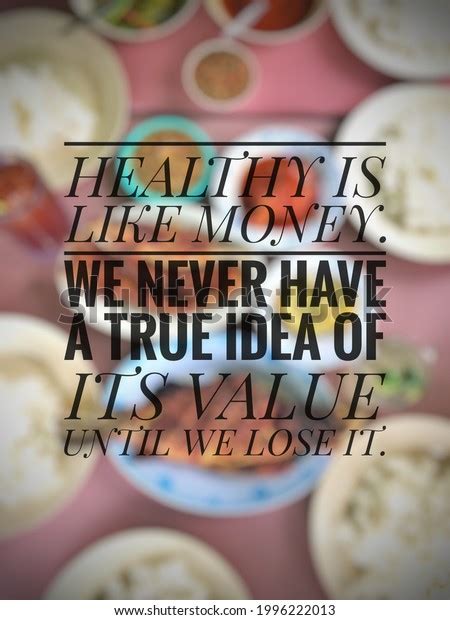 2 Health Like Money We Never Have True Idea Value Until We Lose Images