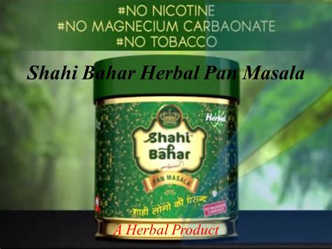 Shahi Bahar Herbal Pan Masala Ppt Video Online Download