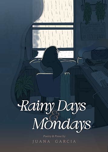 Rainy Days & Mondays by Juana García | Goodreads