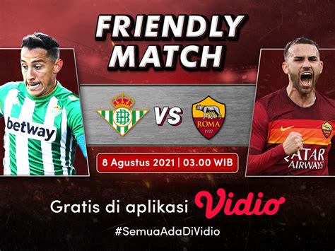 Live Streaming Pramusim Real Betis Vs As Roma 2021 Vidio