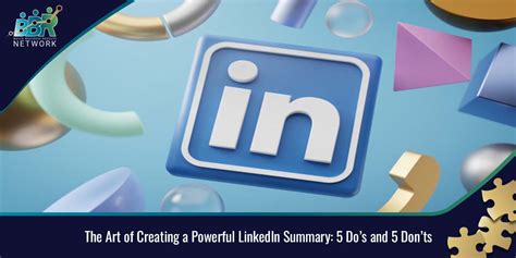 The Art Of Creating A Powerful Linkedin Summary Dos And Donts