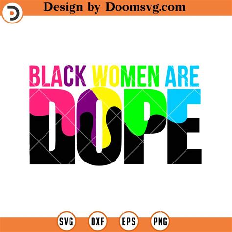 Black Women Are Dope Svg Black Women Svg Afro Woman Svg Doomsvg