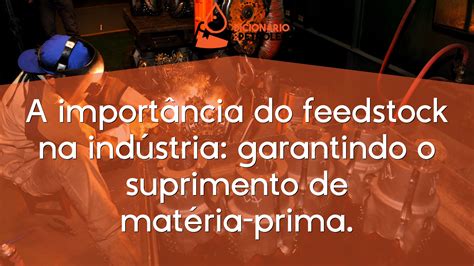 A importância do feedstock na indústria garantindo o suprimento de