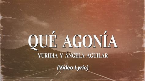 Yuridia Ngela Aguilar Qu Agon A Letra Youtube