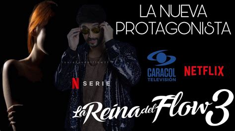 La Reina Del Flow 3 La Nueva Protagonista Youtube